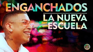 La Nueva Escuela ❤️ Enganchados 🎧