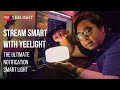 Versatile Smart Ambient Lamp | Stream Smart with Yeelight Ep 5
