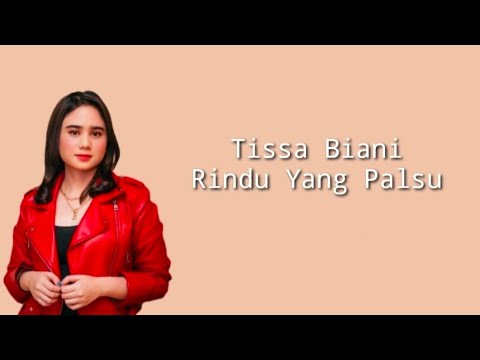 Tissa Biani - Rindu Yang Palsu(Lirik Lagu)