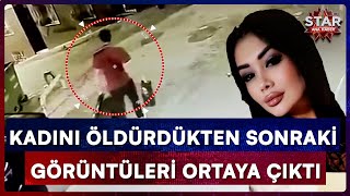 Özbekistanlı Kadını Katleden Adamın Son Görüntüleri Ortaya Çıktı | Star Ana Haber