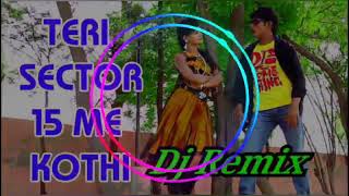 No Voice Tag Teri Sector 15 Me Kothi Meri Dhaani Se Kheta Me Remix  New Hr Song no Voice Tag
