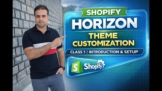 Shopify Horizon Theme Customization - Class 1 | Introduction & Setup