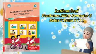 LATIHAN SOAL PENILAIAN AKHIR SEMESTER 2 KELAS 2 SD TEMA 8 (1)