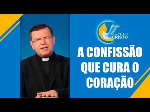Programa Encontro com Cristo: Quarta pedrinha - a confissão que cura o coração