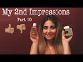 MY FRAGRANCE 2ND IMPRESSIONS | PART 10