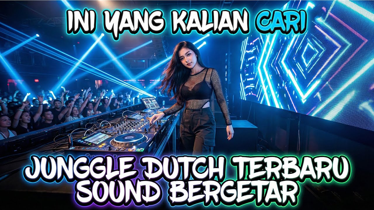 DJ JUNGLE DUTCH TERBARU 2026 FULL BASS NENDANG | INI SOUND YANG KALIAN CARI