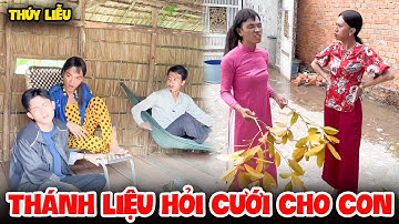 Thánh Liệu Thúy Liễu Và Câu Chuyện Đi Hỏi Cưới Cho Con Trai | Tủn Family
