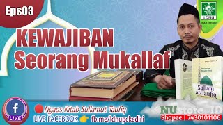 🔴 Kajian Rutin Kitab Sullamut Taufiq Eps03 Kewajiban Seorang Mukallaf