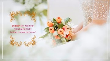 Jealousy Reveals Your Attachment Style: Anxious, Avoidant, or Secure? #AttachmentStyles #Jealousy