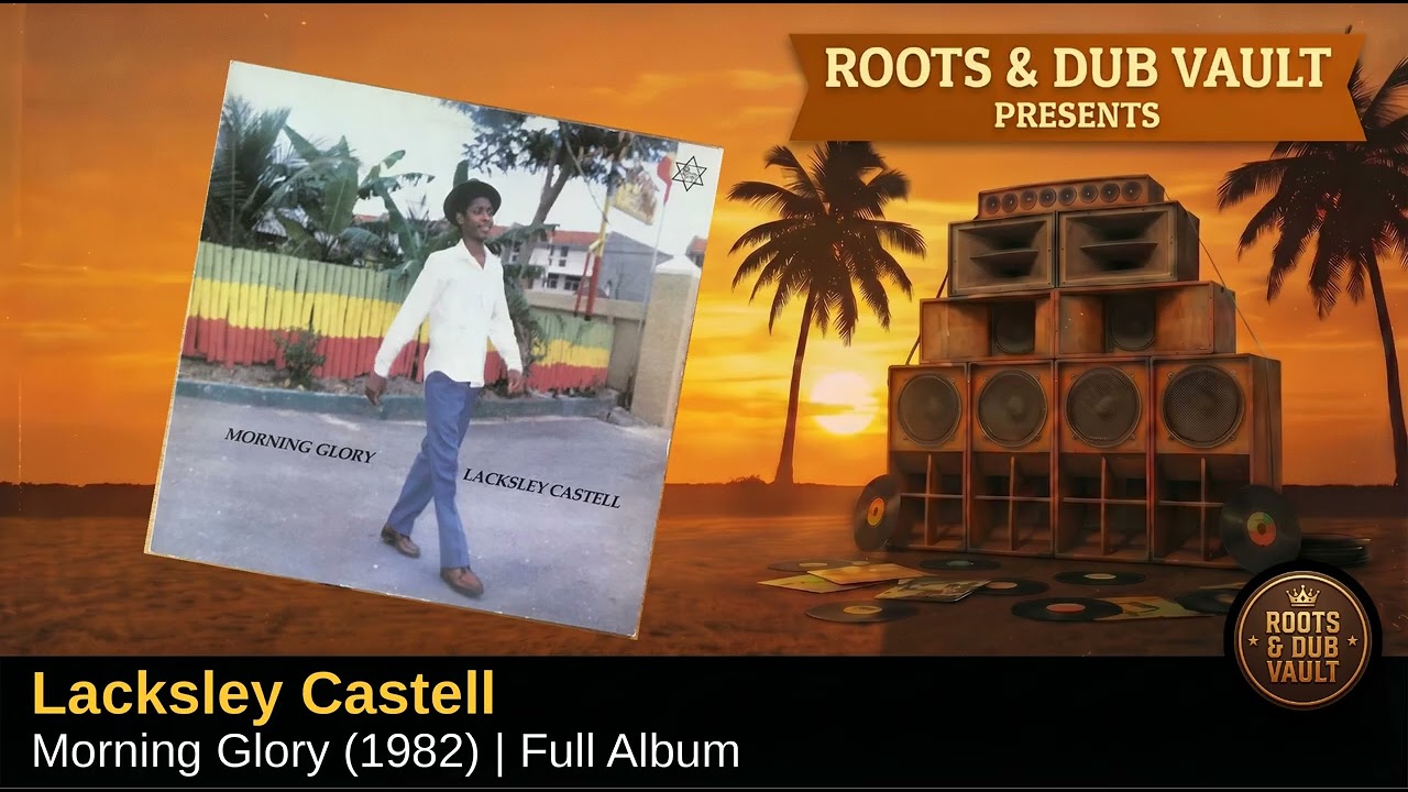 Lacksley Castell — Morning Glory (1982) | Full Album | Roots & Dub