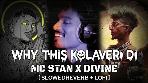 MC STAN - Why This Kolaveri Di Ft. Divine ( slowed reverb + lofi ) | Best Lofi | @avilofi | AVI Lofi