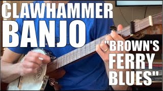 Clawhammer Banjo Song & Tab: Browns Ferry Blues