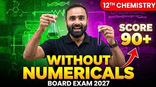Without Numericals Board Exam 2027 | Score 90+ in Class 12th Chemistry | Pradeep Giri Sir