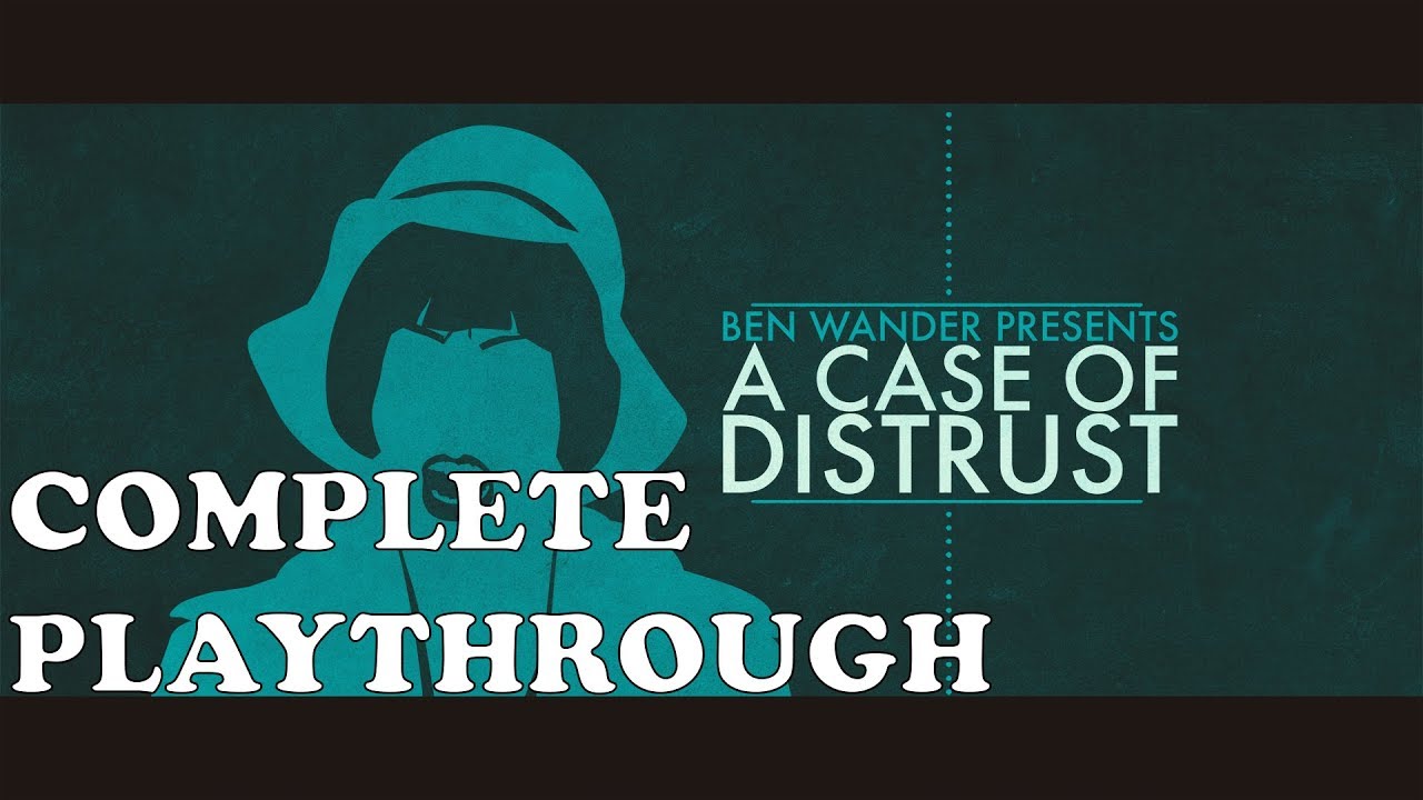 A Case of Distrust - Complete gameplay