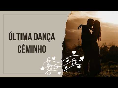 Última Dança — Céminho