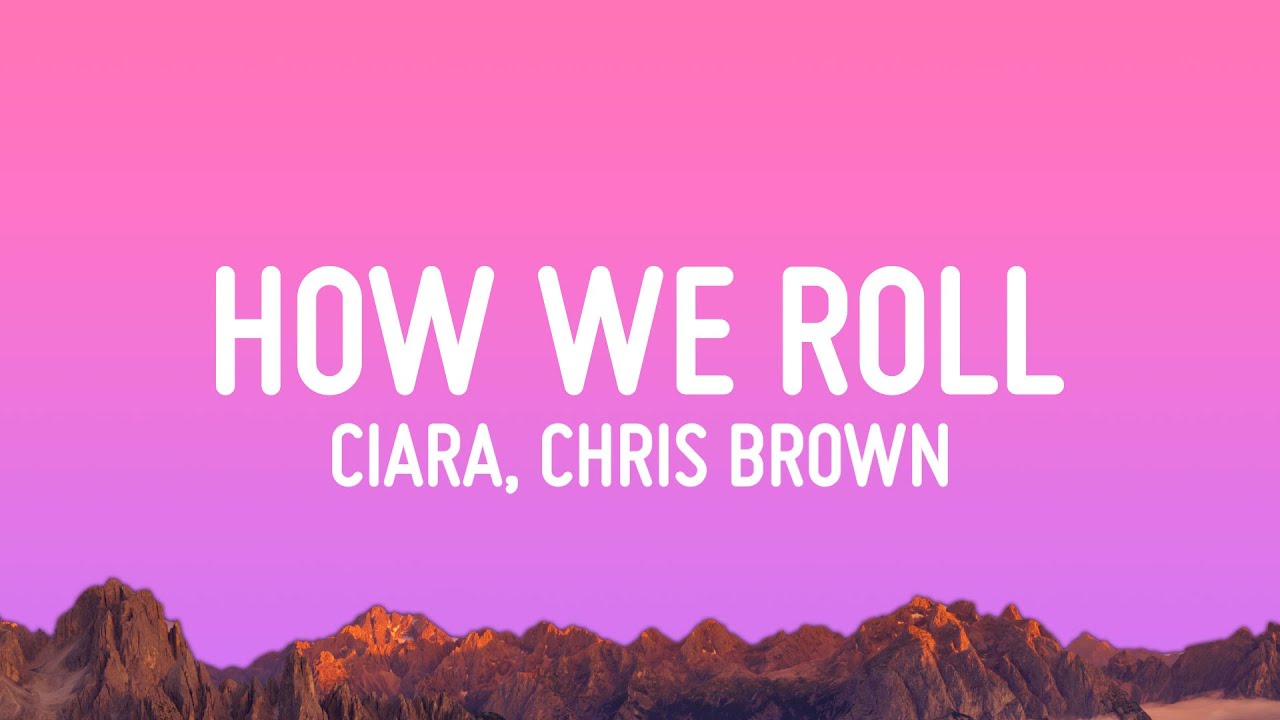 Ciara Chris Brown   How We Roll Lyrics