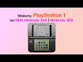 วิธีเล่นเกม PlayStation 1 บนเครื่อง NewNintendo 3DS | Nintendo 3DS