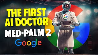 Breaking Boundaries: The First AI Doctor Google's MED-PALM 2
