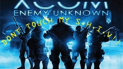 Xcom Enemy Unkown - DONT TOUCH MY S.H.I.V