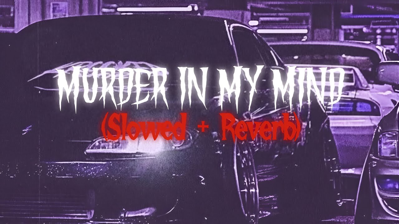 MURDER IN MY MIND – KORDHELL | Phonk (Slowed + Reverb) | ByZaycoSlowed