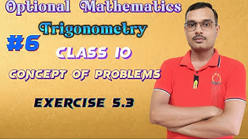 Optional Mathematics Unit 5 Trigonometry Exercise 5.3 Q.N.10&11