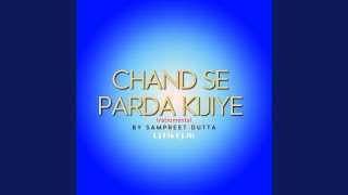 Chand Se Parda Kijiye (Instrumental)