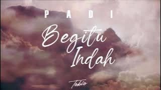 Padi - Begitu Indah (TOBIO remix)