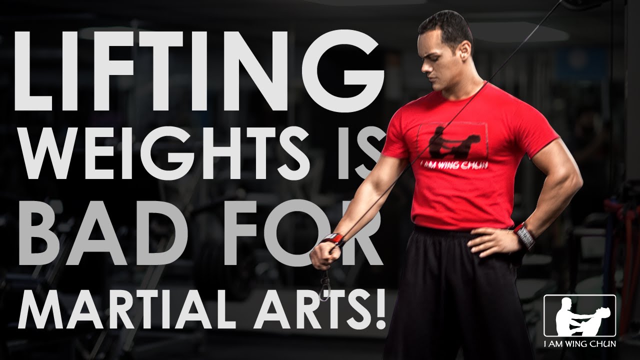 I Am Wing Chun Lifting weights is bad for martial arts! YouTube
