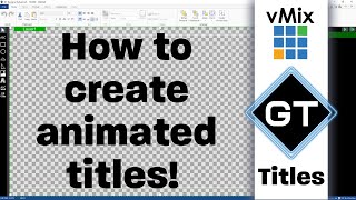 vMix GT Title Designer- How to create animated titles!