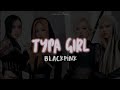 Blackpink typa girl easy lyrics