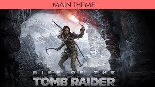 Main Theme Music Rise of the Tomb Raider Official Soundtrack