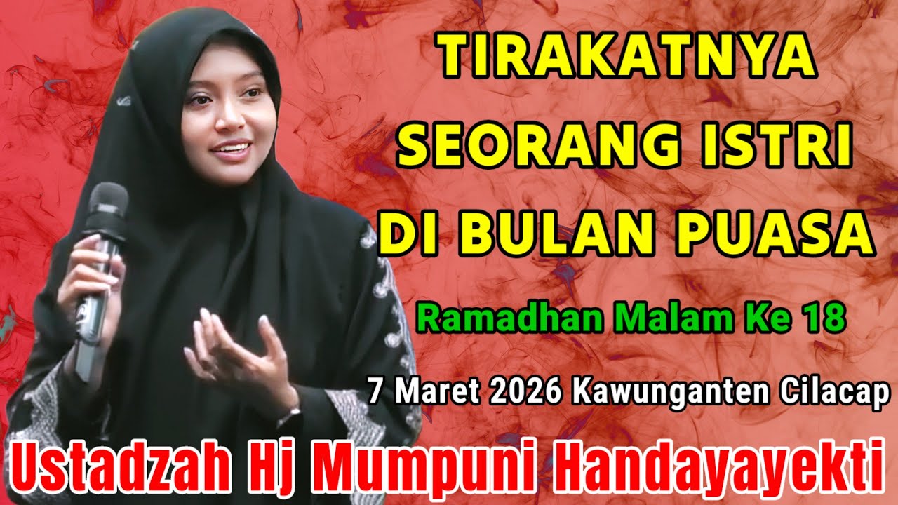 TIRAKATNYA SEORANG ISTRI DI BULAN PUASA ~ NGAJI MALAM RAMADHAN KE 18 BARENG HJ MUMPUNI HANDAYAYEKTI