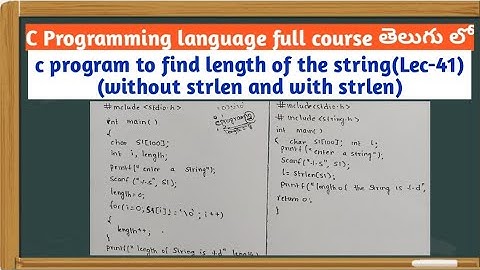 length of string without strlen and with strlen. in c
