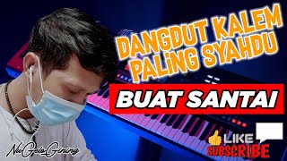 KOLEKSI DANGDUT KALEM || TEMAN ISTIRAHAT