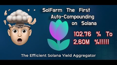 Solfarm The First Auto Compounding on Solana