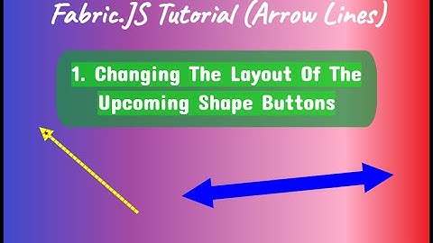 Fabric.JS Tutorial - Changing The Layout Of The Upcoming Shape Buttons