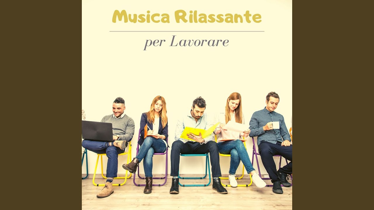 Musica Rilassante Per Lavorare YouTube