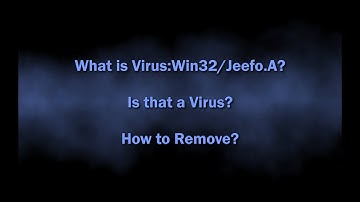 Virus:Win32/Jeefo.A Malware Explained & Removal Guide
