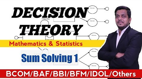 L 2 Decision Theory | Maths & Stats | BCOM/BAF/BBI/IDOL/OTHERS | Ashish Sir