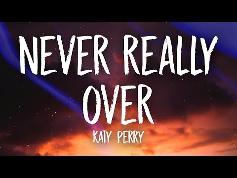 Katy Perry – Never Really Over (Lyrics)