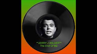 ♫ Jerry J Wilder ♥ The End Of Me ♫