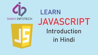 Getting Started with JavaScript | Learn the Essentials | Sanvi Infotech | Hindi | 2024