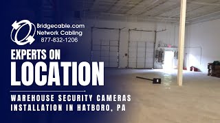 Warehouse Security Cameras Data Cabling Installation in Hatboro, PA | BridgeCable.com