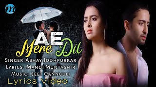 Ae Mere Dil Na Phir Kisi Se (LYRICS) - Abhay Jodhpurkar | Shaheer Sheikh, Tejasswi Prakash |Sad Sing