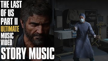 Story Music | The Last of Us Part II Ultimate Music Video