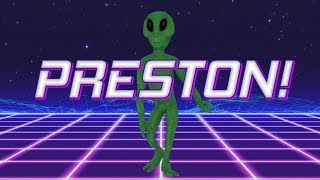 HAPPY BIRTHDAY PRESTON! - ALIEN REMIX