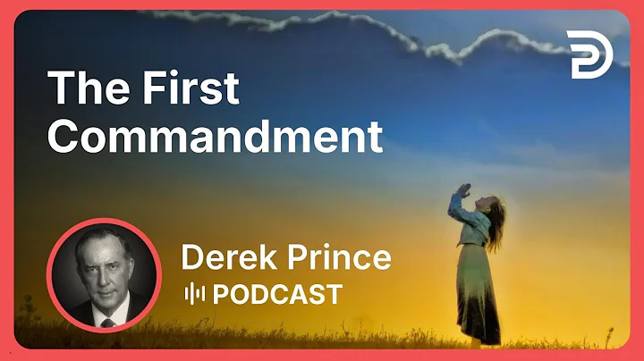 The First Commandment | Part 9 - Learning By Living | Derek Prince