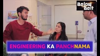 Engineering Ka Panchnama Maine Engineering Kyu Ki Below The Belt
