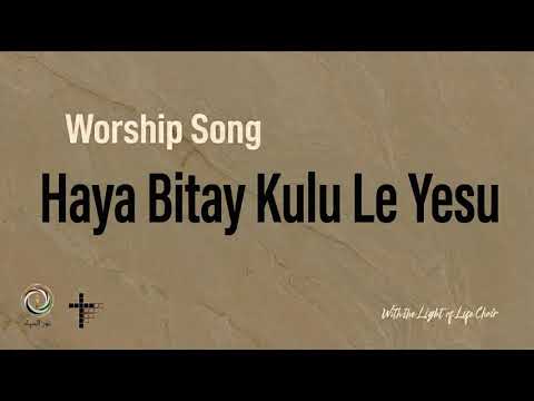 Haya Bitay Kulu Le Yesu 