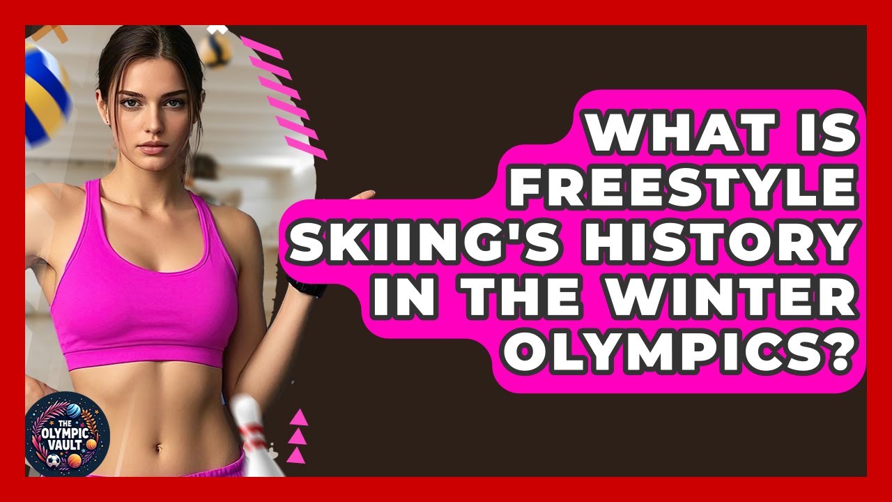 What Is Freestyle Skiing's History In The Winter Olympics? - The Olympic Vault